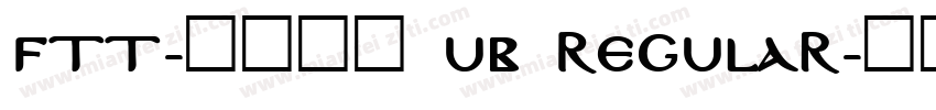 FTT-ユールカ UB Regular字体转换